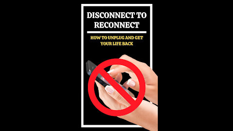 Disconnect To Reconnect - Eliminate media pressure and find your true self again