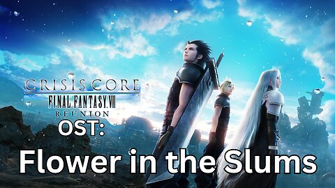 "A Flower Blooming in the Slums" CCFF7-R OST 30 Aerith's Theme