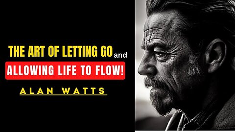 🌟 The Art of Letting Go and Allowing Things To Happen with Allan Watts 💫