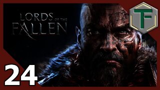 Lords of the Fallen - Blind Playthrough pt24
