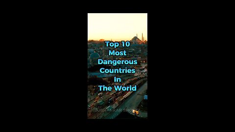 TOP 10 Most Dangerous Countries In The World