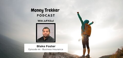 Ep. 44 - What you Need to Know About Commercial Insurance (Blake Foster)