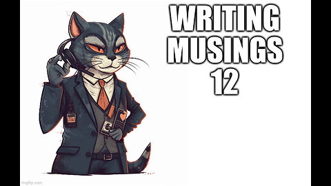 Writing Musings 12