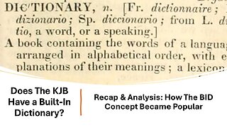 7) Does The KJB Have A Built-In Dictionary? Recap & Analysis: How The BID Concept Became Popular
