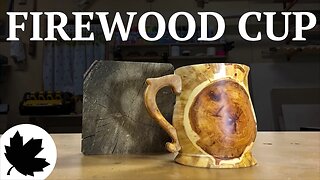 TURN A LOG INTO A CUP