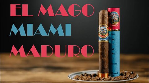 El Mago The Miami Maduro Cigar Review