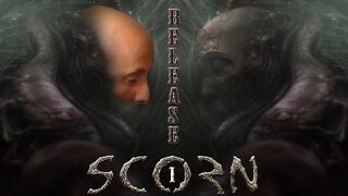 Scorn | Part 1 | Release Me