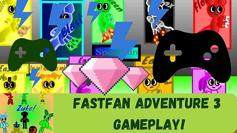 FastFan Adventure 3 Gameplay | Zuke-Official | FastFan | KWP222