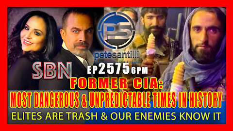 Live EP 2575-6PM FORMER CIA: THIS "ONE OF THE MOST DANGEROUS, UNPREDICTABLE TIMES IN HISTORY"