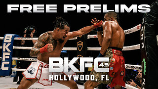 BKFC 45 HOLLYWOOD Countdown Show & FREE Prelims