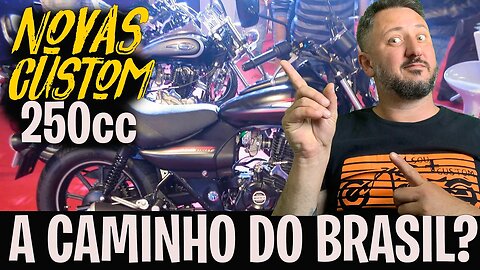 "Motos Custom 250cc no Brasil: Sonho ou Realidade Próxima?"