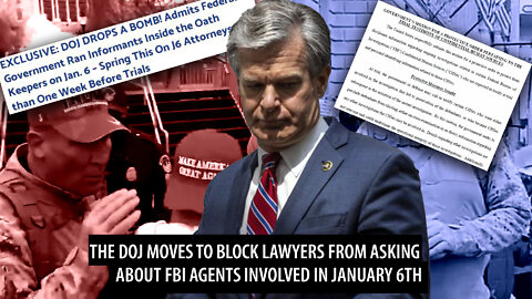 DOJ Protective Order BANS Lawyers from Asking About FBI Agents Involved in January 6th