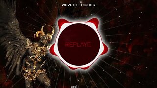 WEVLTH - HIGHER | Replaye