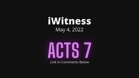 Acts 7 Read & Discuss | 05/04/2022