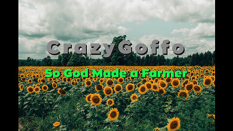 So God Made a Farmer - CrazyGoffo