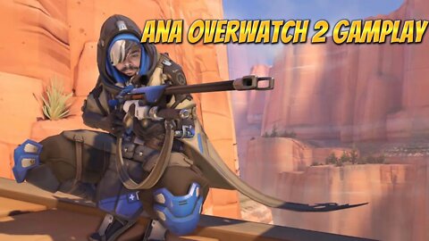 ANA OVERWATCH 2 GAMEPLAY COMPETITIVE GAME SUPPORT