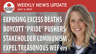 Exposing Excess Deaths, Boycott Pride Pushers, Stakeholder Communism Expel Treasonous WEF'ers, July 3, 2024