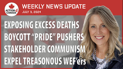 Exposing Excess Deaths, Boycott Pride Pushers, Stakeholder Communism Expel Treasonous WEF'ers, July 3, 2024