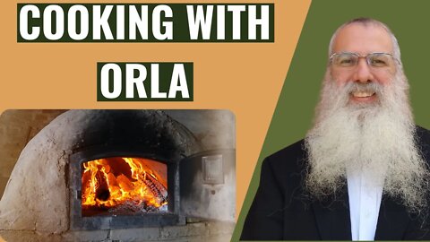 Mishna Orla Chapter 3 Mishnah 4 Cooking with Orla