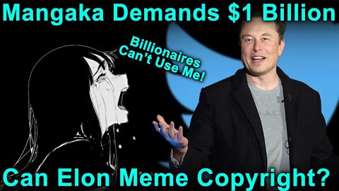 Elon Musk Asked To Pay $1 Billion for Mangaka's Work? Should Memes Be Liable?