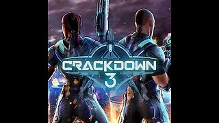 CRACKDOWN 3 GAMEPLAY WALKTHROUGH W/COMMENTARY