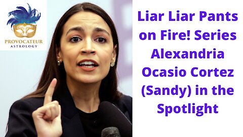 Liar Liar Pants on Fire! Alexandria Ocasio Cortez in the Spotlight