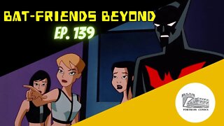 Bat-Friends Beyond Ep. 139: Special Orange Batman Beyond