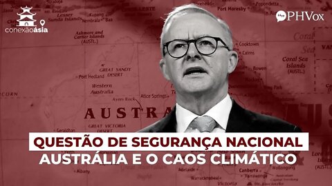 Austrália quer transformar clima em questão de segurança nacional