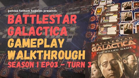 Battlestar Galactica Boardgame S01E03 - Season 1 Episode 3 - Gameplay Turn 3