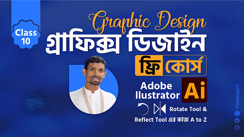 Adobe Illustrator for Beginners Free Course Class 10, Rotate Tool & Reflect Tool Work A to Z