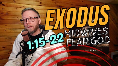 EXODUS: "but the midwives feared God"