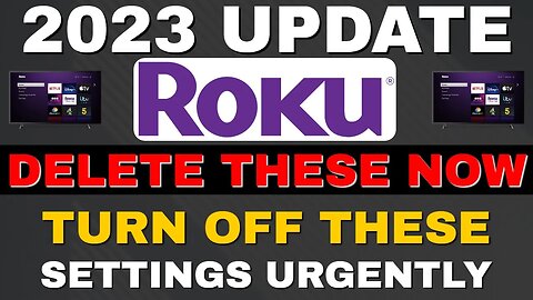 ROKU SETTINGS YOU NEED TO TURN OFF NOW!!! 2023 UPDATE