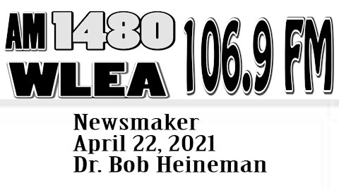 Wlea, Newsmaker, April 23, 2021, Dr Robert Heineman
