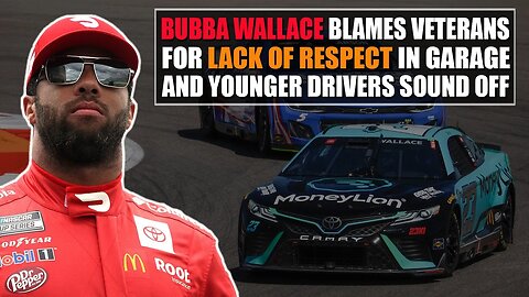 Bubba Wallace Blames Veterans for Lack of Respect in Garage and Younger Drivers Sound Off