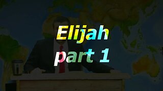 Elijah - part 1 | 14 Aug 22