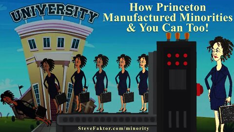 How #Princeton Manufactured Minorities & You Can Too! | The McFuture w/Steve Faktor