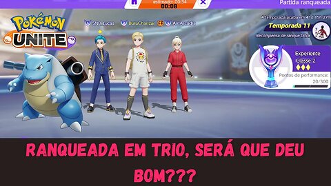 JOGUEI DE TRIO NA RANQUEADA DO POKÉMON UNITE SERÁ QUE DEU BOM???