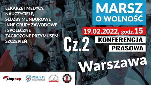 MARSZ O WOLNOŚĆ - Konferencja prasowa 19 luty 2022 - cz.2