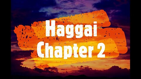 "What Does The Bible Say?" Series - Topic: Predestination, Part 54: Haggai 2