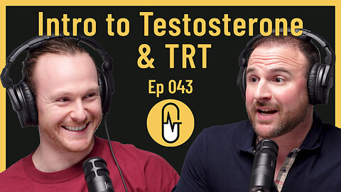 Ep 043 - Intro to Testosterone & TRT