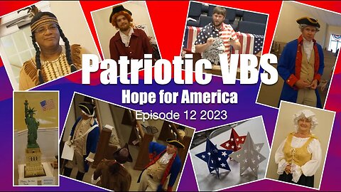 Hope of America Episode 12 Patriotic VBS