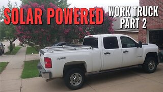 Solar Powered Work Truck Part 2 - Mounting The First Panel & Testing