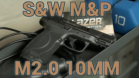 Smith & Wesson M&P M2.0 in 10mm is Quickly Becoming a Favorite