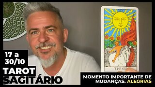 TAROT SAGITÁRIO - GRANDES MUDANÇAS CHEGANDO. MOMENTO DE APROVEITAR A VIDA.