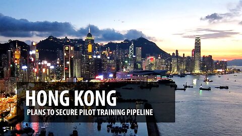 Hong Kong's Plan to Secure Pilot Training Pipeline