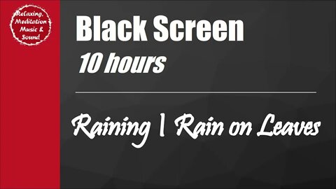 Rain drop on leaves sound with black screen for 10 hours for sleep and relax 小雨滴落在树叶上声黑屏10小时，树叶上的小雨