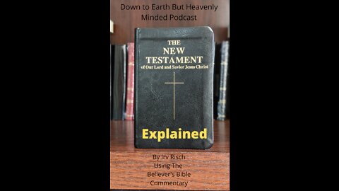 The New Testament Explained, On Down to Earth But Heavenly Minded Podcast, Matthew17