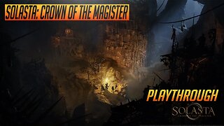 Solasta: Crown of the Magister - Game Playthrough Ep. 23