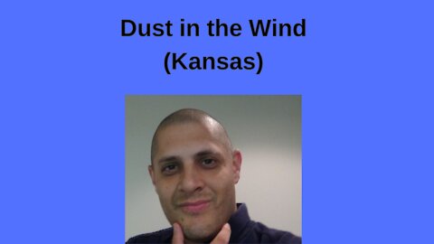 Dust in the Wind (Kansas)
