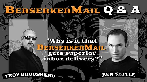 BerserkerMail Q & A: "Let's Talk Inbox Deliverability"